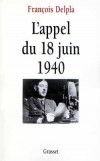 L'appel du 18 juin 1940 - DELPLA Franois - Libristo