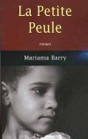 La Petite Peule - Natre femme au Sngal n'est peut-tre pas une bndiction du Ciel. Mariama Barry en sait quelque chose.  -  Mariama Barry -  Biographie, histoire, Sngal, Afrique de l'Ouest - BARRY Mariama - Libristo