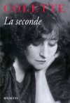 La seconde  -  Les infidlits d'un homme volage, la complicit entre deux femmes, la jalousie amoureuse - Colette - Classique - COLETTE - Libristo