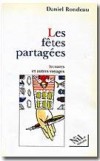 Ftes partages (les) - RONDEAU Daniel - Libristo