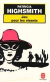 Jeu pour les vivants - HIGHSMITH Patricia - Libristo