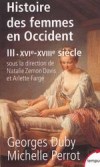  Histoire des femmes en Occident - Tome 3 -  XVIe-XVIIIe sicle - Georges Duby, Michelle Perrot, Natalie Zemon Davis, Arlette Farge - Histoire - DUBY Georges, PERROT Michelle - Libristo