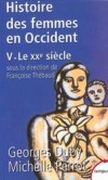 Histoire des femmes en Occident - T5 - Le XXe sicle - On est frapp par le tragique et le grandiose de leurs existences. -  Par Georges Duby , Michelle Perrot  - Histoire, Monde - DUBY Georges, PERROT Michelle - Libristo