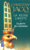 La Reine Libert - T2 - La guerre des couronnes - Les barbares Hyksos ont pris possession de lgypte tout entire et imposent leurs rgles sclrates avec une cruaut inimaginable. - Christian Jacq - Roman historique, Egypte, Afrique du Nord  - Jacq Christian - Libristo