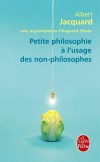 Petite philosophie  l'usage des non-philosophes  - Par Huguette Plans , Albert Jacquard  - Philosophie, sciences humaines - JACQUARD Albert - Libristo