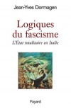 Logiques du fascisme - L'tat totalitaire en Italie -  Jean-Yves Dormagen -  Histoire, politique, conomie, Italie, Europe du Sud - Domagen Jean-Yves - Libristo