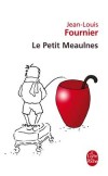 Le Petit Meaulnes - Le Petit Meaulnes existe, je lai rencontr. On apprend quil sappelle Antoine et quil est le cadet du Grand Meaulnes- Jean-Louis Fournier - Roman - Fournier Jean-Louis - Libristo