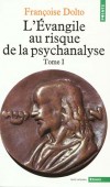 L'vangile au risque de la psychanalyse  -  T1 - Franoise Dolto - Psychanalyse, sciences humaines - Dolto/severin - Libristo