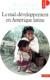  Le Mal-dveloppement en Amrique latine - Mexique, Colombie, Brsil   -   Ren Dumont -  Histoire - Dumont/mottin - Libristo