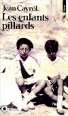 Les Enfants pillards - Nous tions un peu comme ces chiens fous qui courent sans but, se perdent avec dlices, puis, dsempars, recommencent le mme itinraire - Rcit  Jean Cayrol  - Roman - Cayrol Jean - Libristo