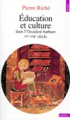 Education et culture dans l'Occident barbare - VIe-VIIIe sicle - Comment ces Germains et ces Celtes vont-ils accepter l'hritage antique ? Comment a disparu la culture littraire des lacs ?  -  Pierre Rich - Histoire, ducation - RICHE Pierre - Libristo