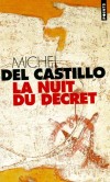 La nuit du dcret - Dans certains villages de Catalogne, le nom du commissaire Avelino Pared veille encore une terreur sourde - Michel del Castillo -  Roman policier - Del Castillo michel - Libristo