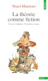 La thorie comme fiction. Freud, Groddeck, Winnicott, Lacan -  Maud Mannoni  - Psychanalyse - Mannoni Maud - Libristo