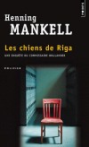 Les chiens de Riga - Une enqute du commissaire Wallander - Fvrier 1991. Un canot pneumatique s'choue sur une plage de Scanie. Il contient les corps de deux hommes excuts d'une balle-   Par Henning Mankell - Policier - MANKELL Henning - Libristo