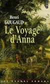 Le Voyage d'Anna -   Novembre 1620 : Prague la protestante est mise  sac  par les troupes catholiques. - Henri Gougaud  - Roman  historique - Gougaud Henri - Libristo