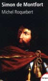 Simon de montfort  -  Simon V de Montfort  (1208-1265)  -  comte de Leicester et comte de Chester, est l'un des grands barons anglais qui s'opposrent  Henri III d'Angleterre. - ROQUEBERT MICHEL -  Biographie - ROQUEBERT Michel - Libristo