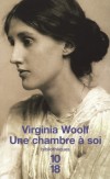 Une chambre  soi - Comment, jusqu' une poque toute rcente, les femmes taient savamment places sous la dpendance spirituelle et conomique des hommes - WOOLF VIRGINIA   - Roman, classique - WOOLF Virginia - Libristo