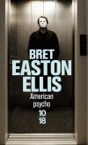 American psycho - Je suis cratif, je suis jeune, extrmement motiv et extrmement performant.- ELLIS BRET EASTON  - Roman - Ellis Bret easton - Libristo