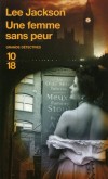 Une femme sans peur - 1852, Londres, Sarah Tanner est l'heureuse propritaire d'une minuscule choppe dont elle a su faire en quelques mois un prospre caf-restaurant - Lee Jackson -  Policier - Jackson Lee - Libristo