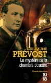 Le mystre de la chambre obscure -  Expriences occultes, fausse monnaie, trafic de cadavres se mlent dans ce drle de drame - Guillaume Prvost - Policier - PREVOST Guillaume - Libristo