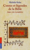 Contes et lgendes de la bible  - T2  - Juges  rois et  prophtes - Par Michle Kahn - Histoire, releigions, jeunesse  partir de 11 ans - Kahn Michel - Libristo