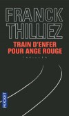 Train d'enfer pour Ange Rouge - Un cadavre en morceaux est retrouv aux environs de Paris. -THILLIEZ FRANCK   - Thriller  - Thilliez Franck - Libristo