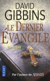 Le dernier Evangile -  la recherche d'un manuscrit qui pourrait branler les fondements de la civilisation occidentale... - Par l'auteur de At lantis - David Gibbins -  Thriller - Gibbins David - Libristo