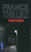 Fractures - Alice sait que quelque chose ne tourne pas rond dans sa tte. Son psychiatre  l'hpital de Lille doit lui rvler le rsultat d'un an de traitement - THILLIEZ FRANCK -  Thriller - Thilliez Franck - Libristo