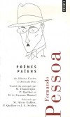 Pomes paens -  Tous les pomes paens de Pessoa, dont certains ont t retrouvs plus de cinquante ans aprs sa mort.  - Par Fernando Pessoa - Posie - PESSOA Fernando - Libristo