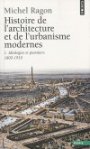 Histoire de l'architecure et de l'urbanisme modernes. - Tome 1 - Idologies et pionniers 1800-1910  Par Michel Ragon  - Architecture, urbanisme - RAGON Michel - Libristo