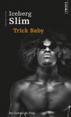 Trick baby - Iceberg Slim arpente sa cellule puante de la centrale de Chicago. On lui colle un colocataire : White Folks, surnomm Trick Baby - Iceberg Slim -  Roman noir - Slim Iceberg - Libristo