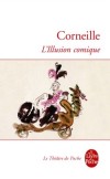 L'illusion comique - Un pre dsespr cherche son fils qui l'a quitt - Corneille - Classique - Corneille Pierre - Libristo