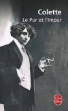 Le pur et l'impur - Colette a cinquante-neuf ans quand elle publie, en 1932, ces pages  - Colette - Classique - COLETTE - Libristo