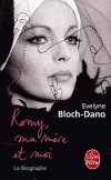 Romy, ma mre et moi - La biographe - Romy Schneider (1938-1982 )  Rosemarie Magdalena Albach - Actrice allemande naturalise franaise. Elle obtint deux fois le Csar de la meilleure actrice. - Par Evelyne Bloch-Dano  - Biographie - Bloch-Dano Evelyne - Libristo