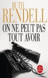 On ne peut pas tout avoir -  Ruth Rendell -  Thriller - Rendell-r - Libristo