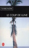 Le coup de lune - Avait-il une seule raison grave de s'inquiter ? - Georges Simenon - Policier - Simenon-g - Libristo