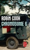 Chromosome 6 - De la dcouverte dun cadavre mutil aux profondeurs de la jungle dAfrique quatoriale sur les traces dune espce de primates proches des humains - Robin Cook -  TYhriller, Afrique Equatoriale - Cook Robin - Libristo