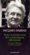 Nous sommes tous des romantiques allemands - Jacques Darras -  Essais - DARRAS Jacques - Libristo