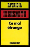 Ce mal trange - HIGHSMITH Patricia - Libristo