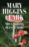 Nous n'irons plus au bois - Laurie Kenyon, vingt et un ans, est arrte pour le meurtre de son professeur. - Mary Higgins Clark - Thriller - HIGGINS CLARK Mary - Libristo