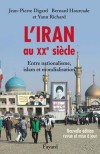L'Iran au XXe sicle - HOURCADE Bernard, RICHARD Yann, DIGARD Jean-Pierre - Libristo