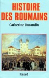 Histoire des Roumains - Catherine Durandin - Histoire Europe - DURANDIN Catherine - Libristo